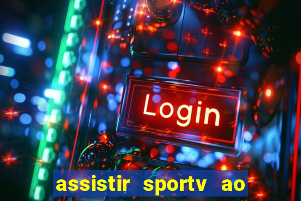 assistir sportv ao vivo agora